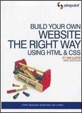 Build Your Own Website The Right Way Using Html & Css (3rd Edition)