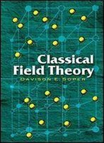 Classical Field Theory (Dover Books On Physics)