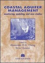Coastal Aquifer Management-Monitoring, Modeling, And Case Studies