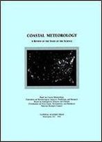 Coastal Meteorology: A Review Of The State Of The Science