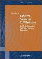 Coherent Sources Of Xuv Radiation: Soft X-Ray Lasers And High-Order Harmonic Generation