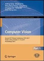Computer Vision: Second Ccf Chinese Conference, Cccv 2017, Tianjin, China, October 11-14, 2017, Proceedings, Part I