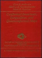 Conformal Invariants, Inequalities, And Quasiconformal Maps (Wiley-Interscience And Canadian Mathematics Series Of Monographs And Texts)