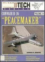 Convair B-36 Peacemaker - Warbird Tech Vol. 24