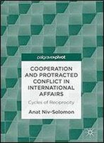 Cooperation And Protracted Conflict In International Affairs: Cycles Of Reciprocity