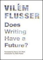 Does Writing Have A Future? (Electronic Mediations)