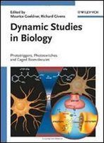 Dynamic Studies In Biology: Phototriggers, Photoswitches And Caged Biomolecules