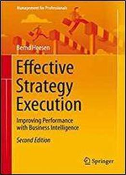Effective Strategy Execution: Improving Performance With Business Intelligence (management For Professionals)