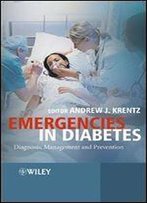 Emergencies In Diabetes: Diagnosis, Management And Prevention