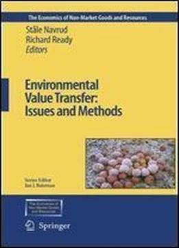 Environmental Value Transfer: Issues And Methods (the Economics Of Non-market Goods And Resources)