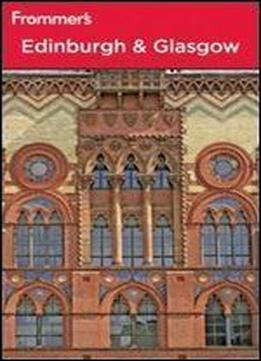 Frommer's Edinburgh And Glasgow, 4th Edition