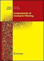 Fundamentals Of Stochastic Filtering (Stochastic Modelling And Applied Probability)