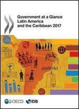 Government At A Glance: Latin America And The Caribbean 2017