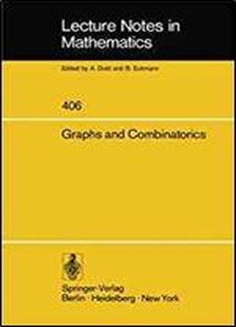 Graphs And Combinatorics: Proceedings Of The Capital Conference On Graph Theory And Combinatorics At The George Washington University, June 18-22, 1973 (lecture Notes In Mathematics)