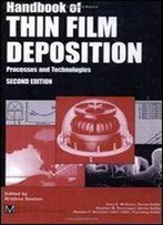 Handbook Of Thin Film Deposition Techniques Principles, Methods, Equipment And Applications, Second Editon (Materials And Processing Technology)