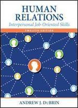 Human Relations: Interpersonal Job-oriented Skills (12th Edition)