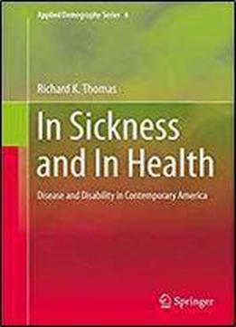 In Sickness And In Health: Disease And Disability In Contemporary America (applied Demography Series)