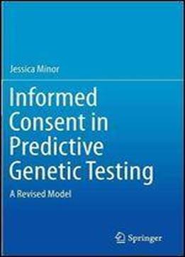 Informed Consent In Predictive Genetic Testing: A Revised Model