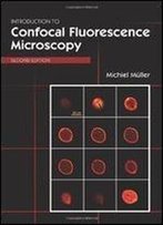 Introduction To Confocal Fluorescence Microscopy, Second Edition (Spie Tutorial Texts In Optical Engineering Vol. Tt69)