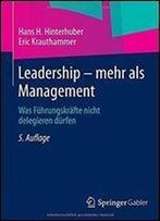Leadership - Mehr Als Management: Was Fuhrungskrafte Nicht Delegieren Durfen