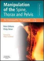 Manipulation Of The Spine, Thorax And Pelvis: An Osteopathic Perspective, 2e