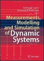Measurements, Modelling And Simulation Of Dynamic Systems