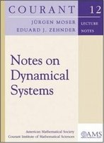 Notes On Dynamical Systems (Courant Lecture Notes)