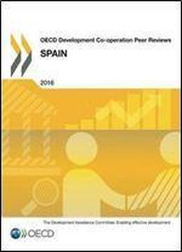 Oecd Development Co-operation Peer Reviews Oecd Development Co-operation Peer Reviews: Spain 2016