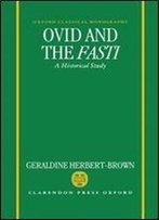 Ovid And The Fasti: An Historical Study