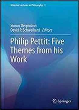 Philip Pettit: Five Themes From His Work (munster Lectures In Philosophy)