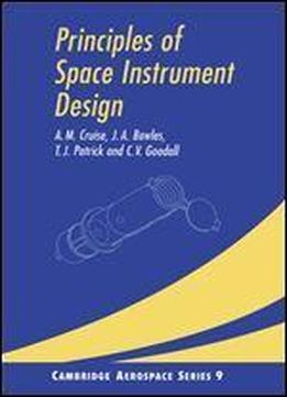 Principles Of Space Instrument Design (cambridge Aerospace Series)