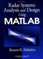 Radar Systems Analysis And Design Using Matlab