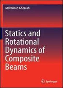 Statics And Rotational Dynamics Of Composite Beams