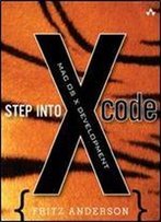 Step Into Xcode: Mac Os X Development