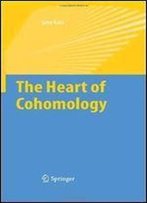 The Heart Of Cohomology