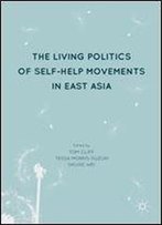 The Living Politics Of Self-Help Movements In East Asia