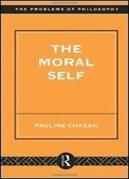 The Moral Self (problems Of Philosophy)