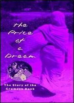 The Price Of A Dream: The Story Of The Grameen Bank