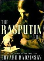 The Rasputin File Edvard Radzinsky
