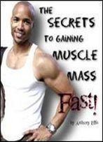 The Secrets To Gaining Muscle Mass