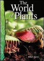 The World Of Plants: Life Science (Science Readers)