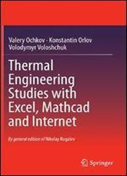 Thermal Engineering Studies With Excel, Mathcad And Internet