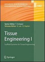 Tissue Engineering I: Scaffold Systems For Tissue Engineering (Advances In Biochemical Engineering/Biotechnology) (V. 1)
