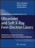 Ultraviolet And Soft X-Ray Free-Electron Lasers: Introduction To Physical Principles, Experimental Results, Technological Challenges