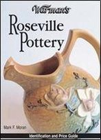 Warman's Roseville Pottery: Identification And Price Guide