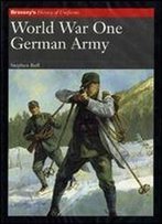 World War One: German Army (Brassey's History Of Uniforms)