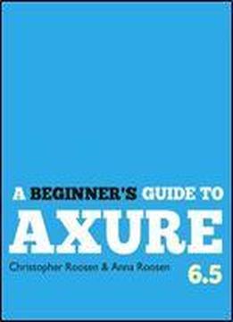A Beginner's Guide To Axure 6.5