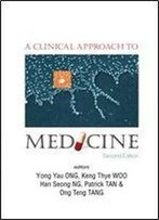 A Clinical Approach To Medicine
