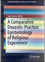 A Comparative Doxastic-Practice Epistemology Of Religious Experience