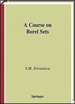 A Course On Borel Sets (graduate Texts In Mathematics, Vol. 180)